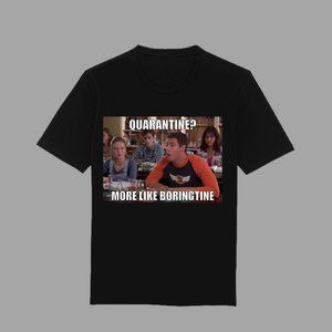 Quarantine Boringtine T-shirt